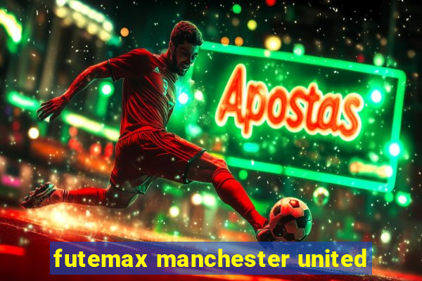 futemax manchester united